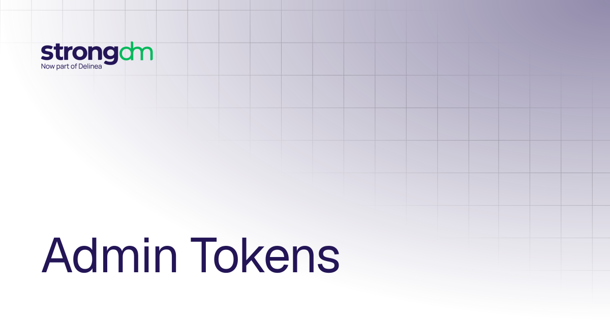 Admin Tokens | Administrators | StrongDM