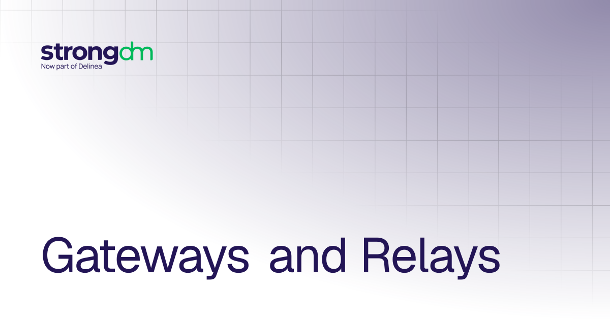 Gateways and Relays | Administrators | StrongDM