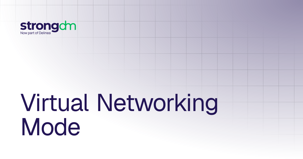 Virtual Networking Mode | Administrators | StrongDM
