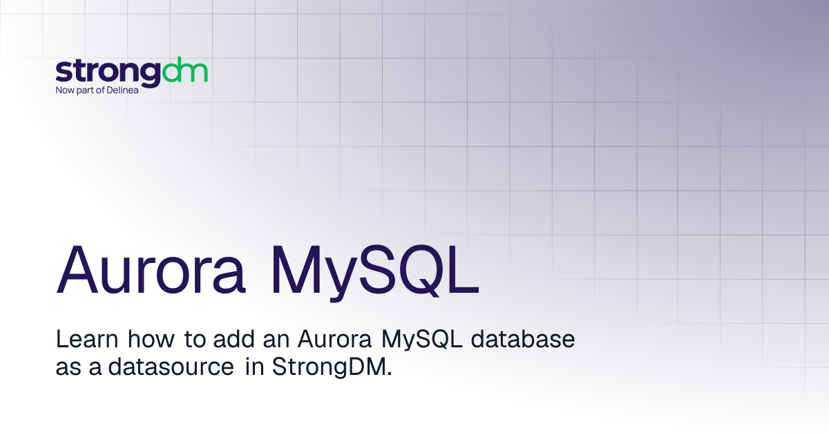 Aurora MySQL | Administrators | StrongDM